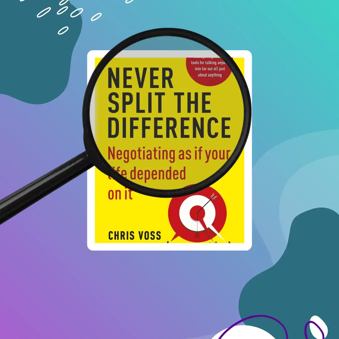 Never Split the Difference by Chris Voss – Book Picks and Pics